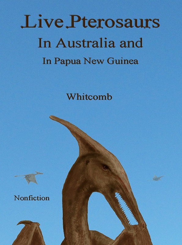 book cover of "Live Pterosaurs in Australia and in Papua New Guinea"